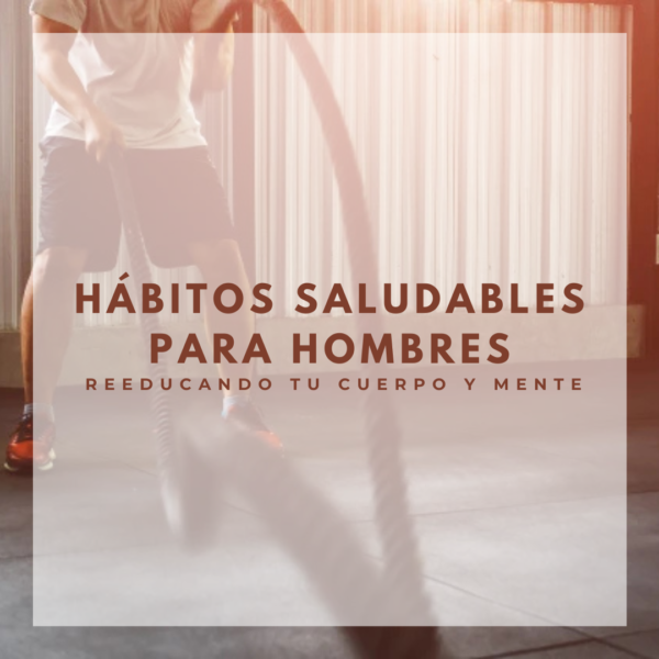 Hábitos Saludables para Hombres